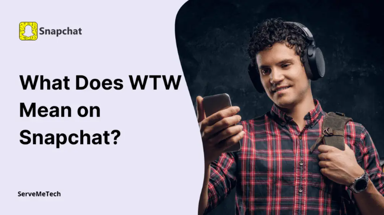 what does wtw mean on snapchat