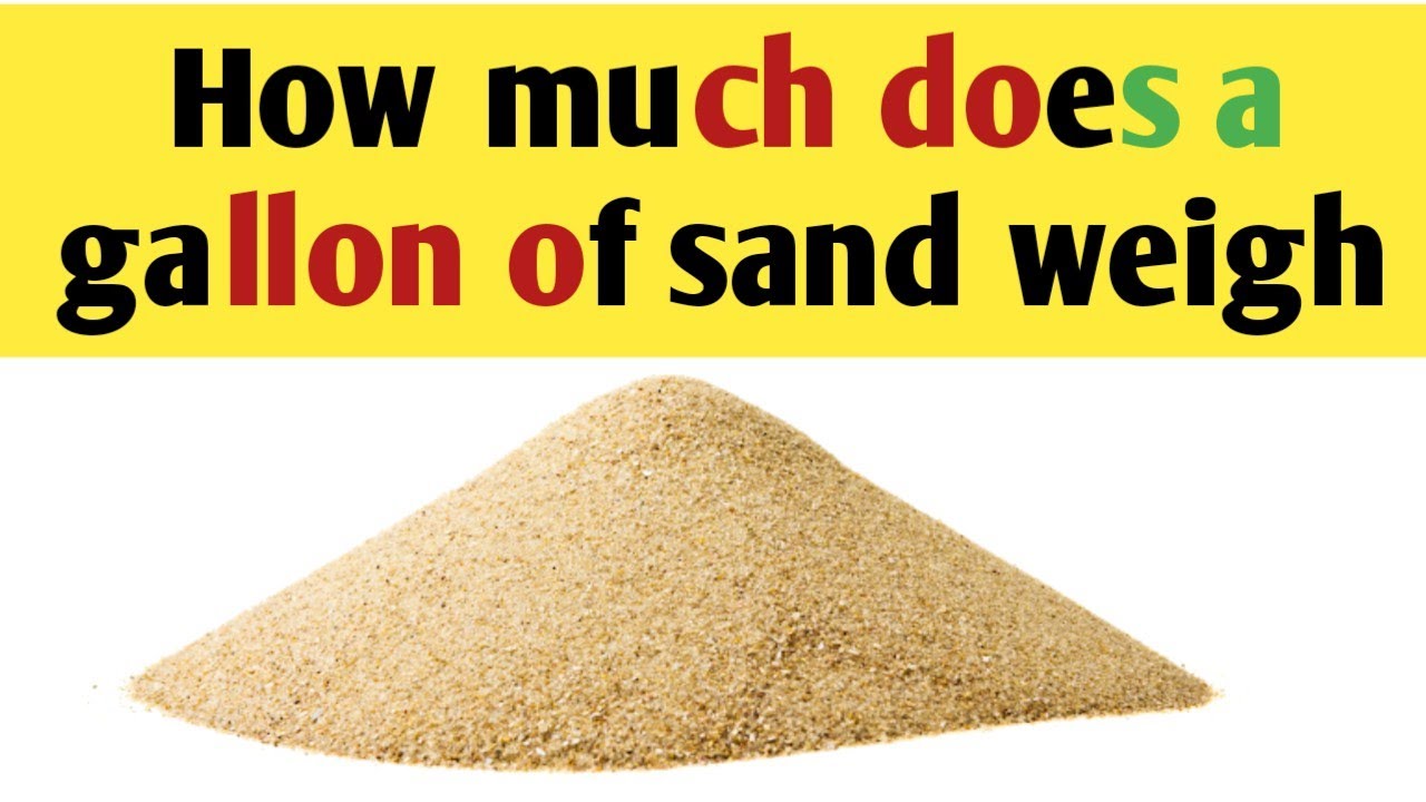 how much does a gallon of sand weigh