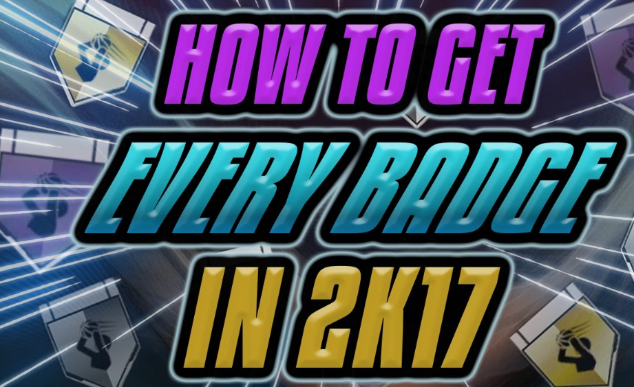 how to get every badge in 2k17