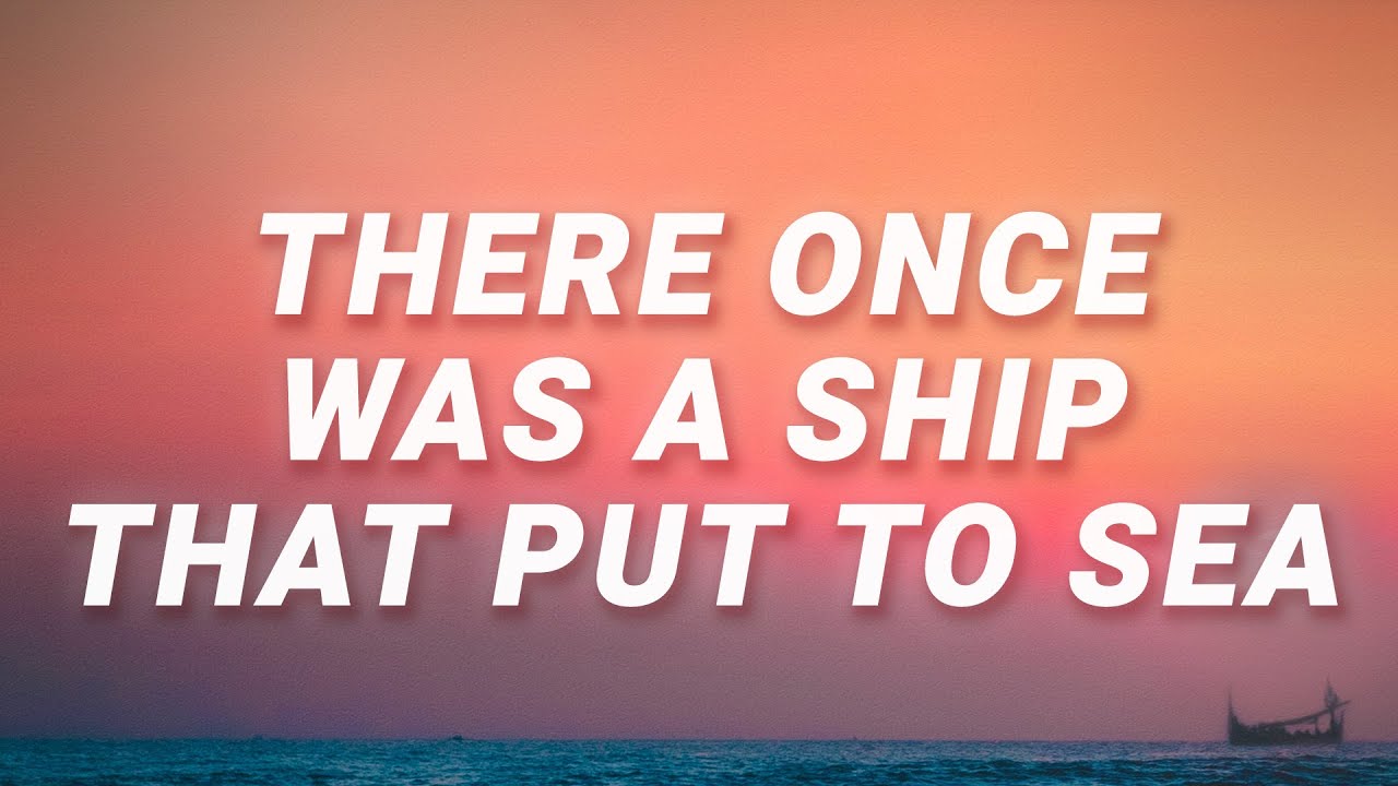 there once was a ship that put to sea