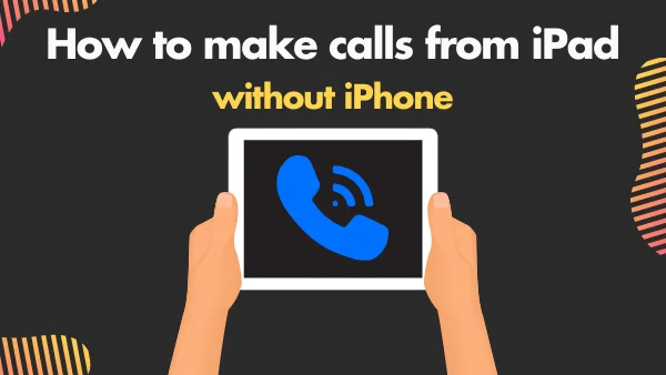 how to make phone calls from ipad using sim card without iphone