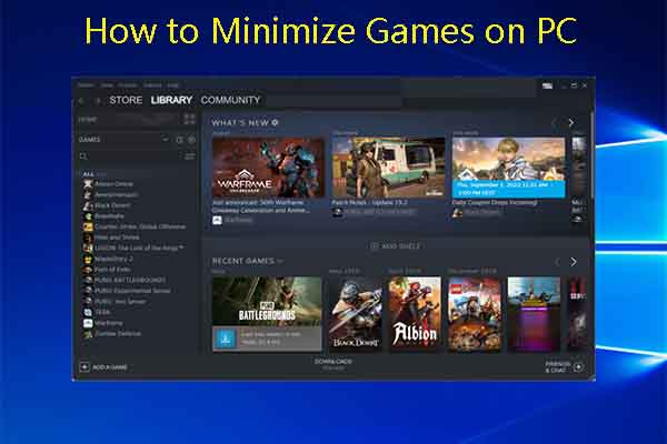 how to minimize a game on pc