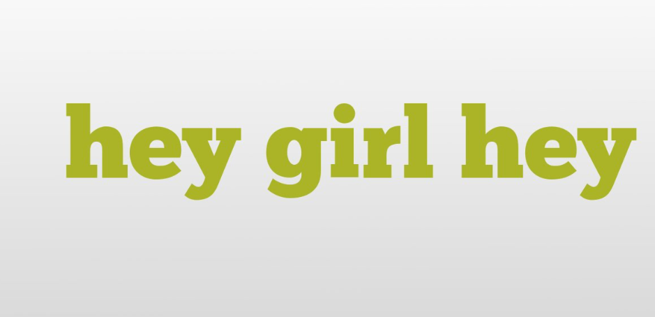 hey girl meaning