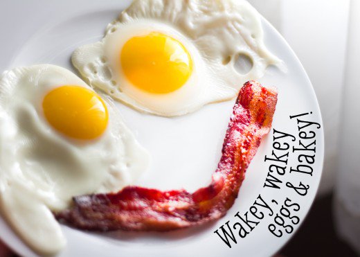 wakey wakey eggs and bakey