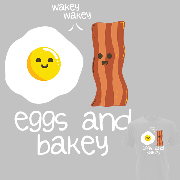 wakey wakey eggs and bakey