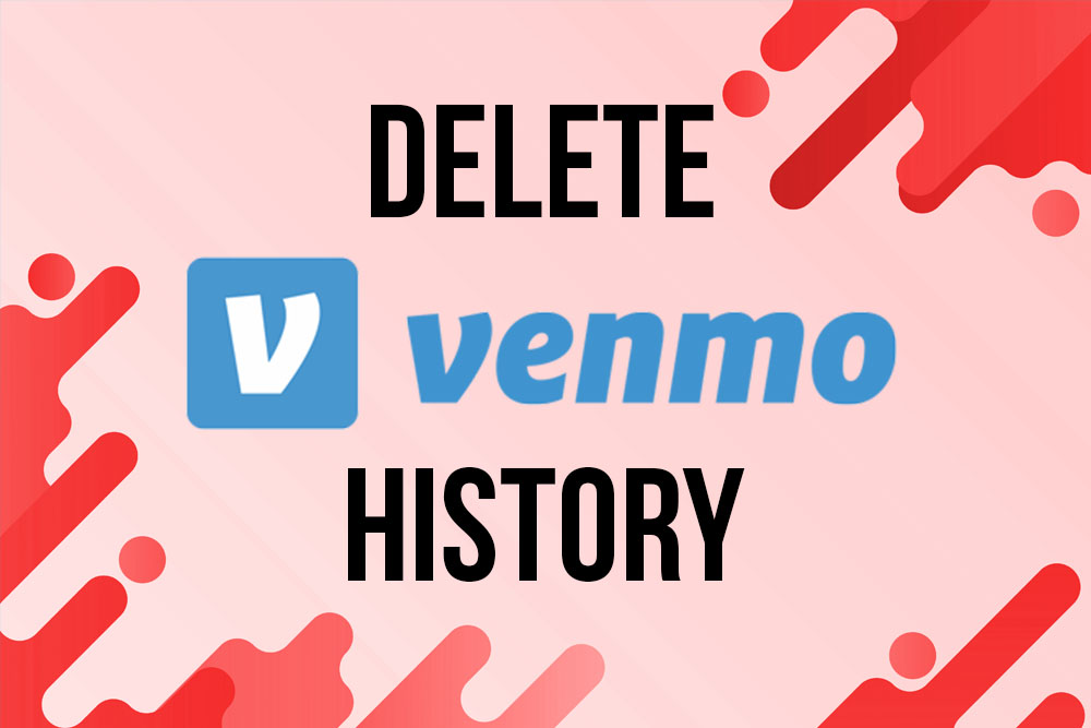 How to Delete Venmo History A Comprehensive Guide