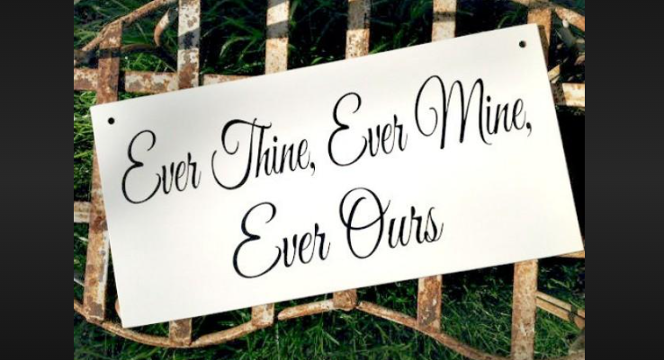 ever thine ever mine ever ours