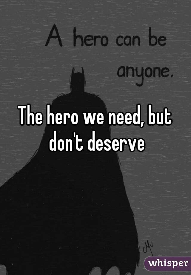 the hero we need quote