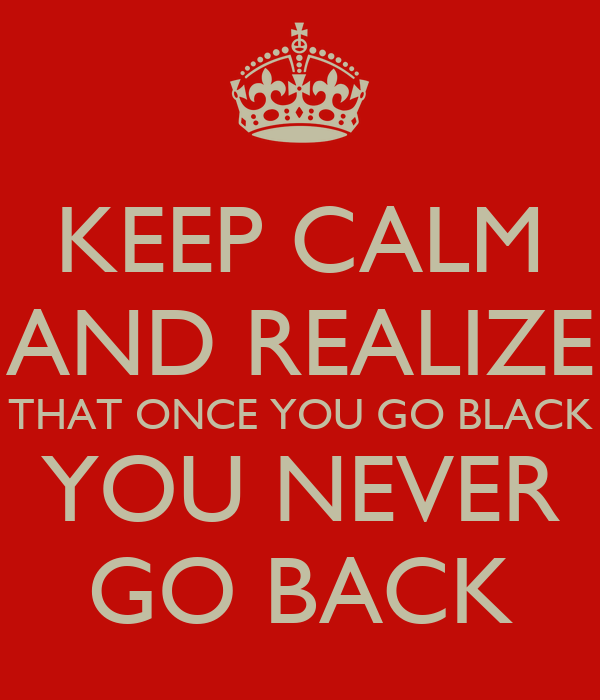 once you go black you never go back meaning
