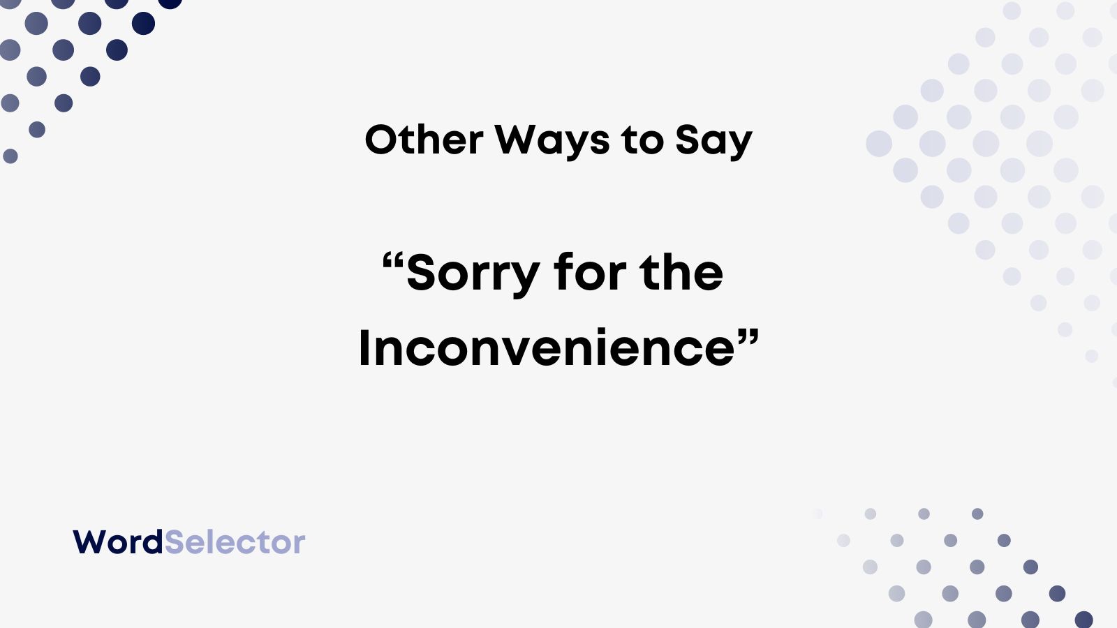 sorry for the inconvenience meaning